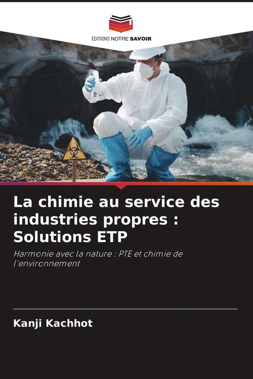 Produktbild: La chimie au service des industries propres : Solutions ETP