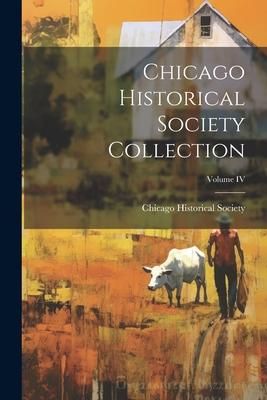 Produktbild: Chicago Historical Society Collection; Volume IV