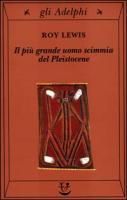 Produktbild: Il pi&ugrave; grande uomo scimmia del pleistocene