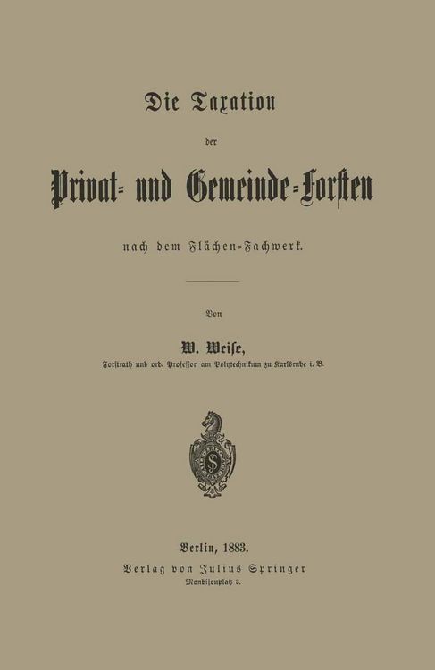 Produktbild: Die Taxation der Privat- und Gemeinde-Forsten nach dem Fl&auml;chen-Fachwerk