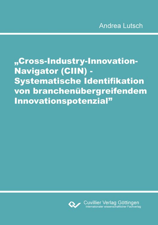 Produktbild: Cross-Industry-Innovation-Navigator (CIIN) - Systematische Identifikation von branchen&uuml;bergreifendem Innovationspotenzial
