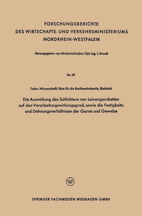 Produktbild: Die Auswirkung des Schlichtens von Leinengarnketten auf den Verarbeitungswirkungsgrad, sowie die Festigkeits- und Dehnungsverh&auml;ltnisse der Garne und G
