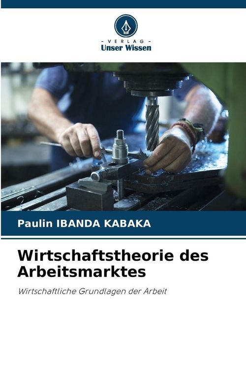 Produktbild: Wirtschaftstheorie des Arbeitsmarktes