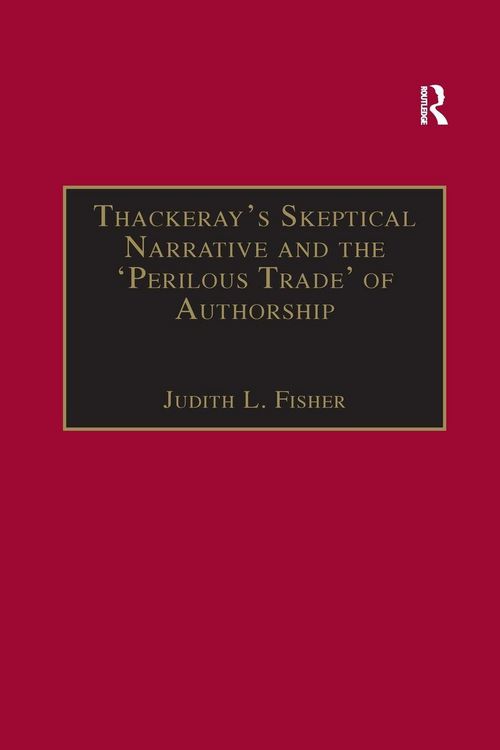 Produktbild: Thackeray&iquest;s Skeptical Narrative and the &iquest;Perilous Trade&iquest; of Authorship