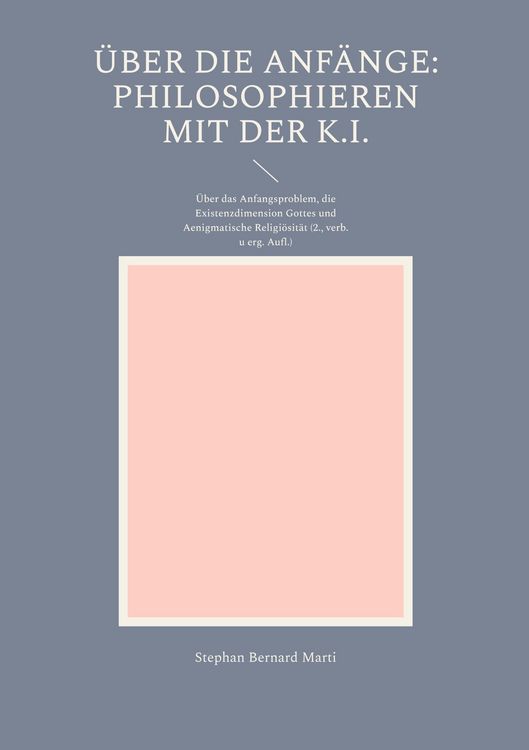 Produktbild: &Uuml;ber die Anf&auml;nge: Philosophieren mit der K.I.