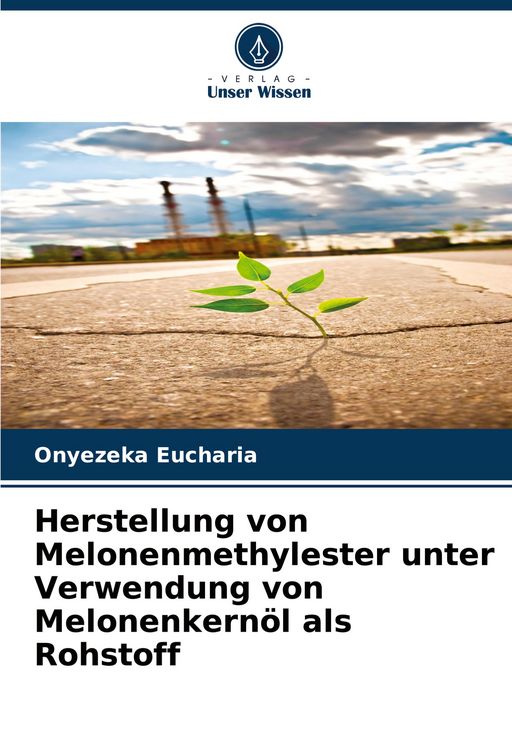 Produktbild: Herstellung von Melonenmethylester unter Verwendung von Melonenkern&ouml;l als Rohstoff
