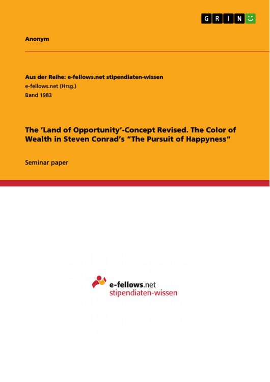 Produktbild: The 'Land of Opportunity'-Concept Revised. The Color of Wealth in Steven Conrad's "The Pursuit of Happyness"