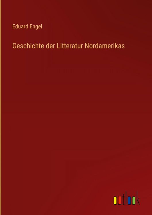 Produktbild: Geschichte der Litteratur Nordamerikas