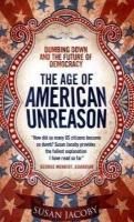 Produktbild: Jacoby, S: Age of American Unreason: Dumbing Down and the Fu