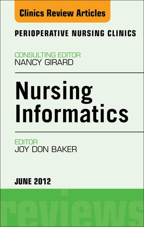 Produktbild: Nursing Informatics, An Issue of Perioperative Nursing Clinics