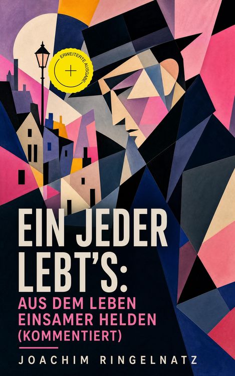 Produktbild: Ein jeder lebt's: Aus dem Leben einsamer Helden (Kommentiert)