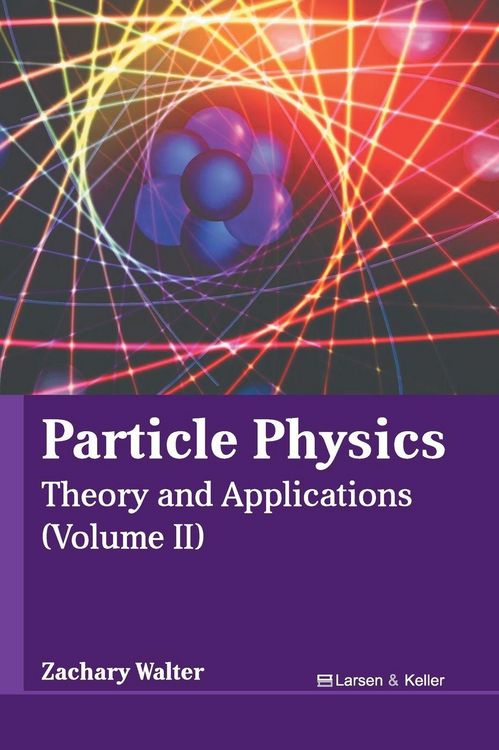 Produktbild: Particle Physics: Theory and Applications (Volume II)