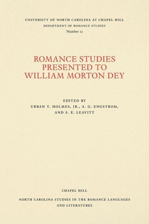 Produktbild: Romance Studies Presented to William Morton Dey on the Occasion of His Seventieth Birthday by His Colleagues and Former Students