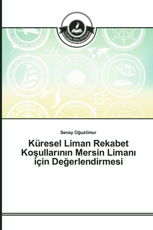 Produktbild: K&uuml;resel Liman Rekabet Ko&iquest;ullar&iquest;n&iquest;n Mersin Liman&iquest; i&ccedil;in De&iquest;erlendirmesi