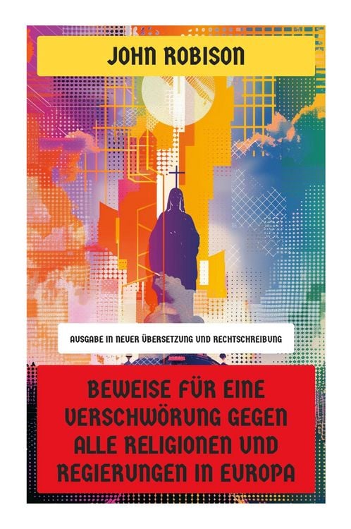 Produktbild: Beweise f&uuml;r eine Verschw&ouml;rung gegen alle Religionen und Regierungen in Europa