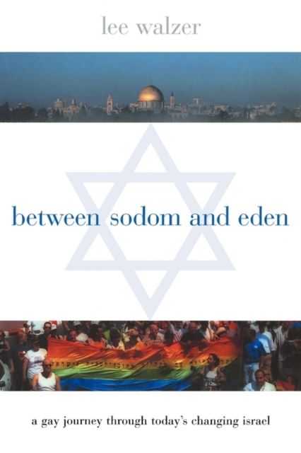 Produktbild: Between Sodom and Eden: A Gay Journey Through Today's Changing Israel