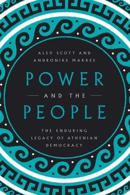 Produktbild: Power and the People: The Enduring Legacy of Athenian Democracy