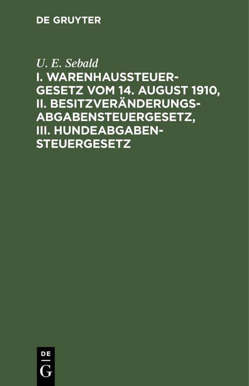 Produktbild: I. Warenhaussteuergesetz vom 14. August 1910, II. Besitzver&auml;nderungsabgabensteuergesetz, III. Hundeabgabensteuergesetz