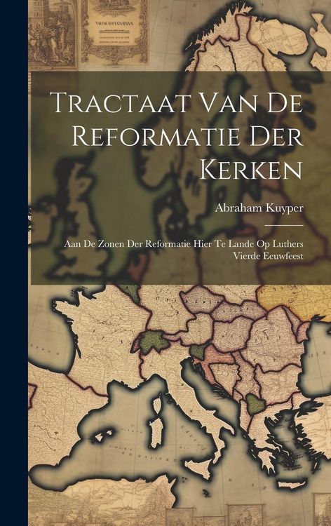 Produktbild: Tractaat van de reformatie der kerken: Aan de zonen der reformatie hier te lande op Luthers vierde eeuwfeest