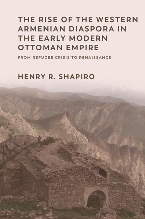Produktbild: Rise of the Western Armenian Diaspora in the Early Modern Ottoman Empire