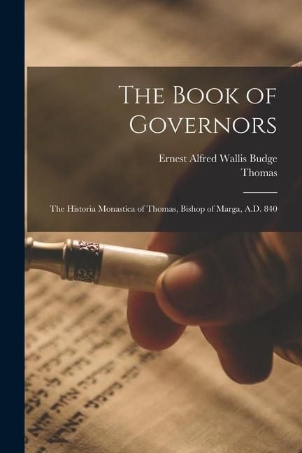 Produktbild: The Book of Governors: The Historia Monastica of Thomas, Bishop of Marga, A.D. 840