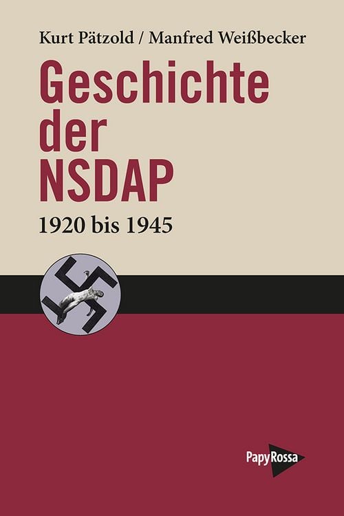 Geschichte der NSDAP 1920 bis 1945