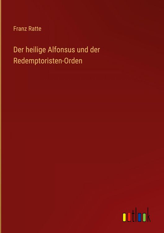 Produktbild: Der heilige Alfonsus und der Redemptoristen-Orden