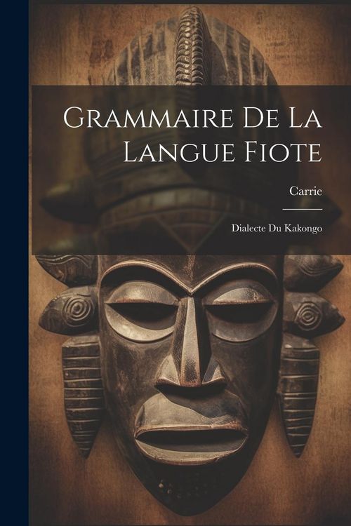 Produktbild: Grammaire De La Langue Fiote: Dialecte Du Kakongo