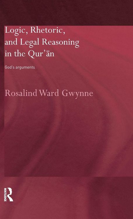 Produktbild: Logic, Rhetoric and Legal Reasoning in the Qur'an