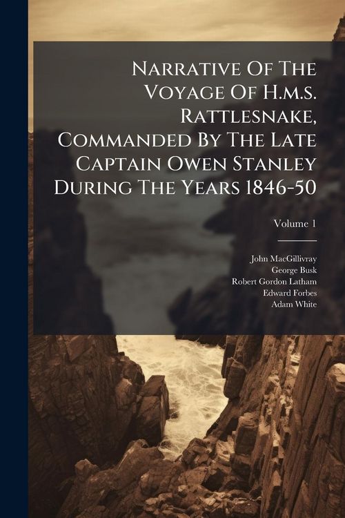 Produktbild: Narrative Of The Voyage Of H.m.s. Rattlesnake, Commanded By The Late Captain Owen Stanley During The Years 1846-50