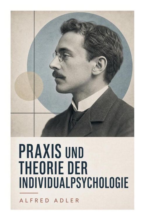 Produktbild: Praxis und Theorie der Individualpsychologie