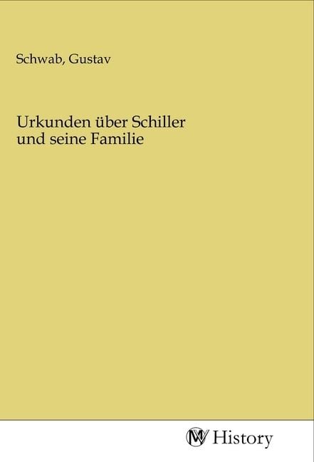 Produktbild: Urkunden &uuml;ber Schiller und seine Familie