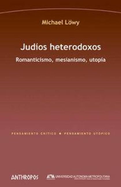 Produktbild: Jud&iacute;os heterodoxos : romanticismo, mesianismo, utop&iacute;a