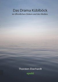 Produktbild: Das Drama K&uuml;blb&ouml;ck im &ouml;ffentlichen Diskurs und den Medien