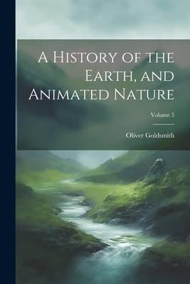 Produktbild: A History of the Earth, and Animated Nature; Volume 5