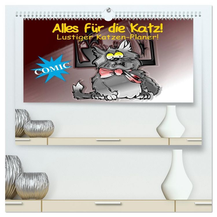 Produktbild: Alles f&uuml;r die Katz! Lustiger Katzen-Planer (hochwertiger Premium Wandkalender 2026 DIN A2 quer), Kunstdruck in Hochglanz