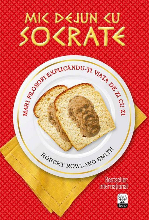 Produktbild: Mic dejun cu Socrate. Mari filosofi explic&acirc;ndu-&iquest;i via&iquest;a de zi cu zi