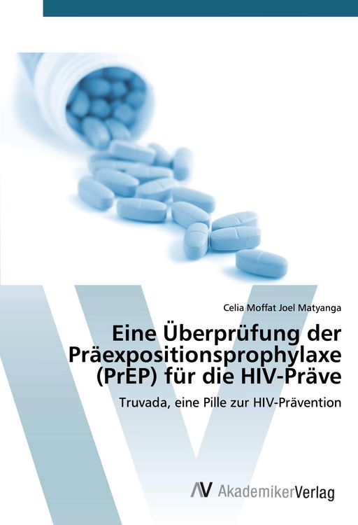 Produktbild: Eine &Uuml;berpr&uuml;fung der Pr&auml;expositionsprophylaxe (PrEP) f&uuml;r die HIV-Pr&auml;ve