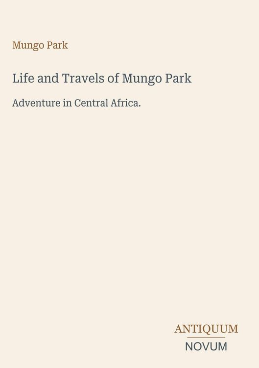Produktbild: Life and Travels of Mungo Park