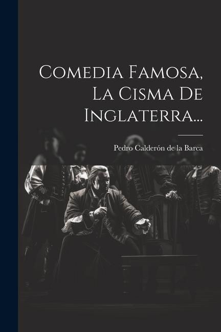 Produktbild: Comedia Famosa, La Cisma De Inglaterra...