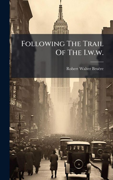 Produktbild: Following The Trail Of The I.w.w.