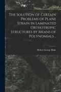 Produktbild: The Solution of Certain Problems of Plane Strain in Laminated Orthotropic Structures by Means of Polynomials ..