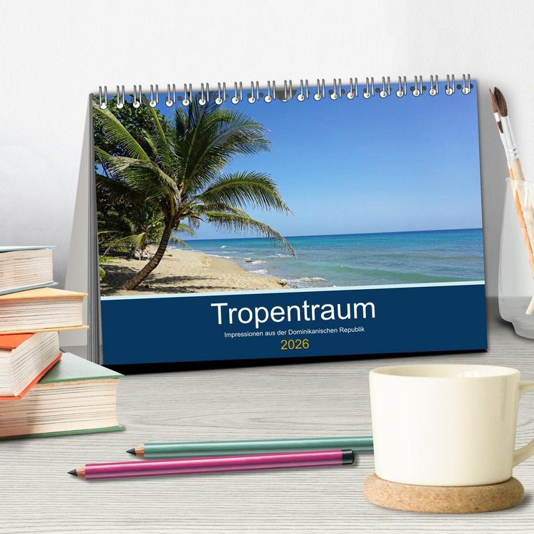 Produktbild: Tropentraum - Impressionen aus der Dominikanischen Republik (Tischkalender 2026 DIN A5 quer), CALVENDO Monatskalender