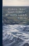 Produktbild: Debeck, Debec, Debuc, DeBeck / by Mabel Gould Demers.