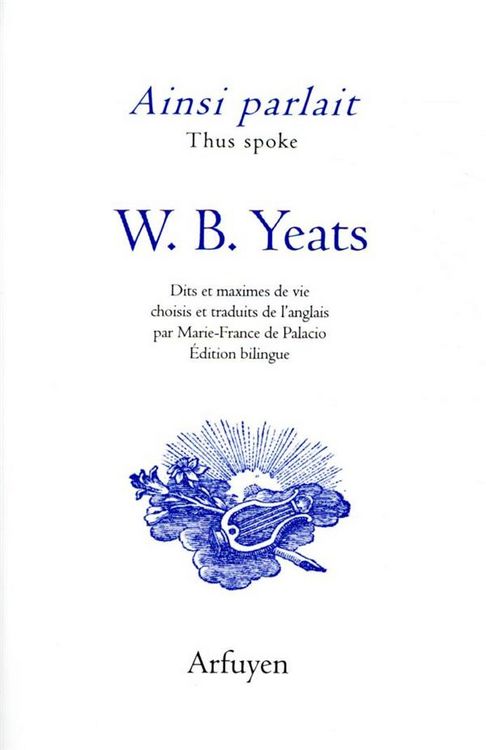 Produktbild: Ainsi parlait W.B. Yeats. Thus spoke W.B. Yeats