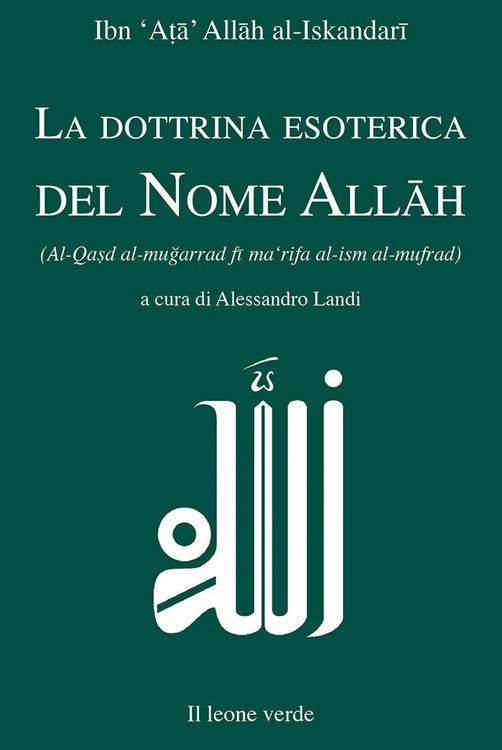 Produktbild: La dottrina esoterica del nome All&iquest;h. Trattato sull'aspirazione spirituale verso il Principio dell'esistenza mediante il Nome divino All&iquest;h
