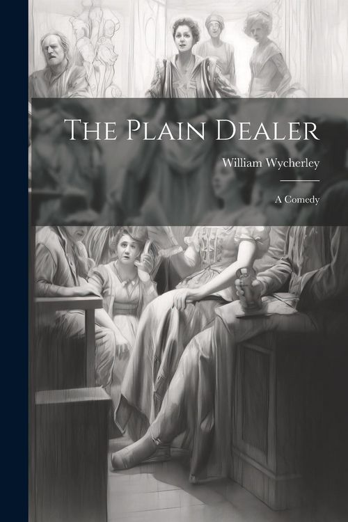 Produktbild: The Plain Dealer: A Comedy