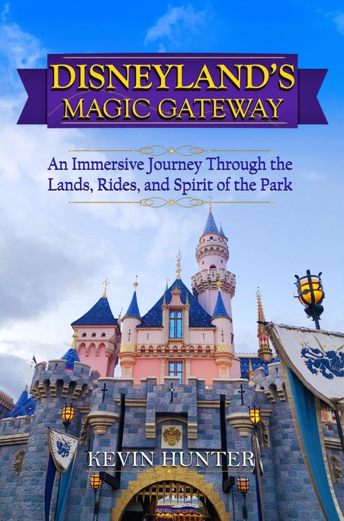 Produktbild: Disneyland's Magic Gateway: An Immersive Journey Through the Lands, Rides, and Spirit of the Park