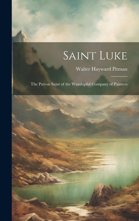 Produktbild: Saint Luke: The Patron Saint of the Worshipful Company of Painters