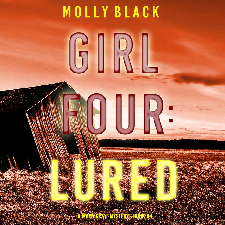 Produktbild: Girl Four: Lured (A Maya Gray FBI Suspense Thriller&mdash;Book 4)